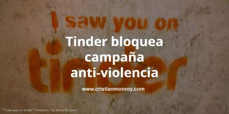 Tinder bloquea campaña anti-violencia, cuando la realidad supera a la ficción
