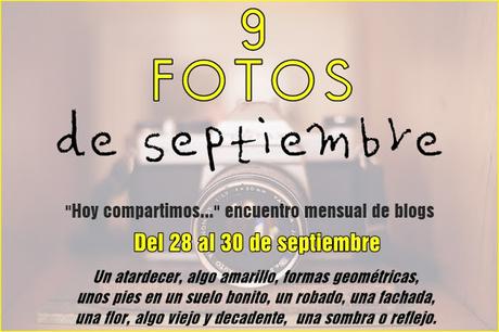 HOY COMPARTIMOS... 9 FOTOS DE SEPTIEMBRE HOY COMPARTIMOS... 9 FOTOS DE SEPTIEMBRE