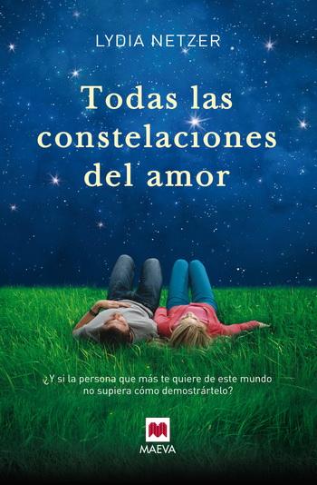 Todas las constelaciones del amor de Lydia Netzer
