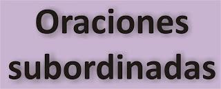 Oraciones subordinadas: clasificación, definición y ejemplos