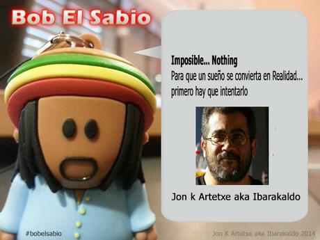 Bob El Sabio. Imposible Nothing