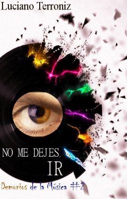 Reseña n° 16: No me dejes caer y No me dejes ir (Saga Demonios de la Música #1 y #2) by Luciano Terroniz