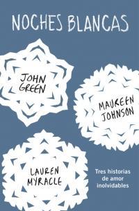 Noches blancas, de John Green, Erin Lange y Maureen Johnson
