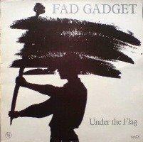 FAD GADGET - UNDER DE FLAG