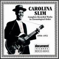 Carolina Slim: Complete Recorded Works (re-post con música)