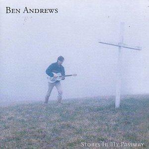 Ben Andrews - Stones In My Passway