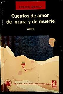 Cuentos de amor, de locura y de muerte, Horacio Quiroga