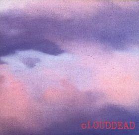 cLOUDDEAD : (Mush,2001 )