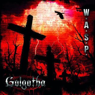 W.A.S.P. Golgotha (2015) El regreso del último fugitivo