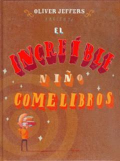 Reseña #85: EL INCREÍBLE NIÑO COMELIBROS de Oliver Jeffers