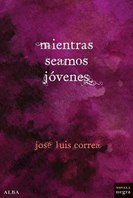 MIENTRAS SEAMOS JÓVENES - JOSÉ LUIS CORREA
