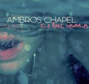 RESEÑA DISCO AMBROS CHAPEL |”The Last Memories” (7 Days/Harmony Rock Record)
