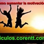 ¿Cómo aumentar la motivación?