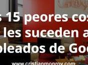 peores cosas suceden empleados Google