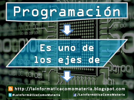 Programación: sí, con #LaInformáticaComoMateria