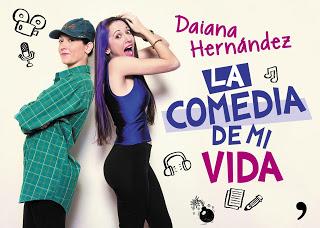 La comedia de mi vida de Daiana Hernández [Mini-reseña 2/3]