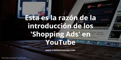 Esta es la razón de la introducción de los Shopping Ads en YouTube