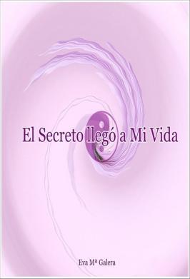Libro El Secreto llegó a Mi Vida