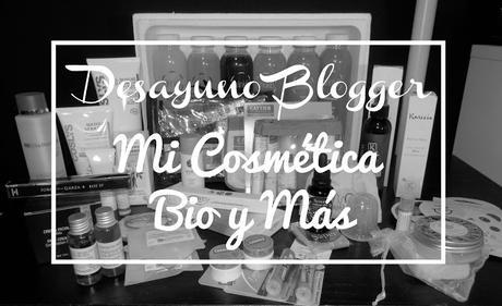 Crónica de un desayuno; Mi Cosmética Bio y Más