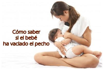 ¿Cómo puedo saber si mi bebé ha vaciado el pecho?