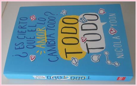 Reseña | Todo, todo | Nicola Yoon Reseña | Todo, todo | Nicola Yoon
