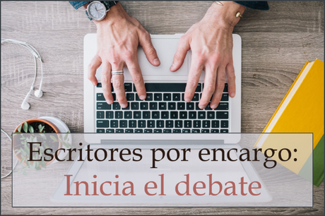 Escritores por encargo (parte I)