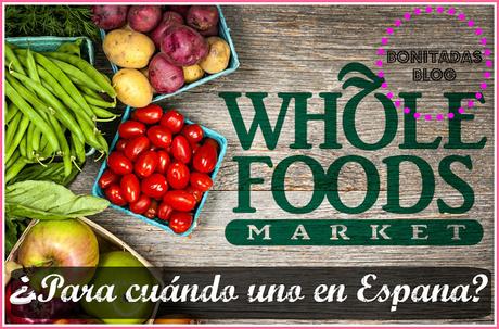 ¿Para Cuándo Un Wholefoods Market En España?