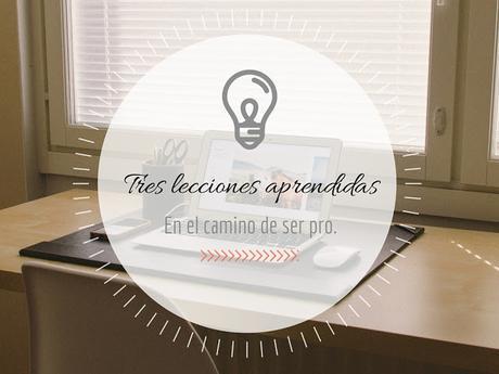 Lecciones aprendidas: transitar hacia el blog profesional. Lecciones aprendidas: transitar hacia el blog profesional.