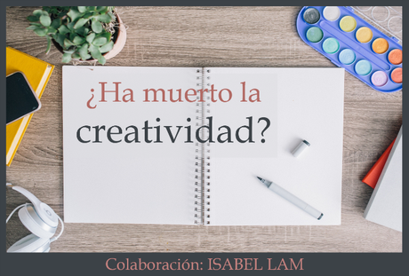 ¿Ha muerto la creatividad?