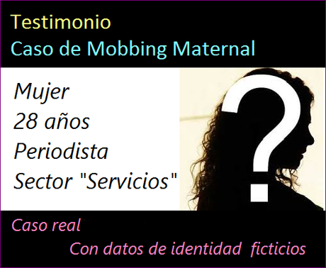 MobbingMadrid Mobbing Maternal Caso real, con datos de identidad  ficticios