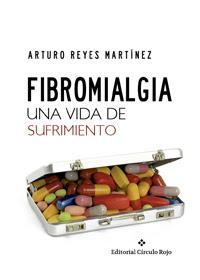 Novedades Octubre - Editorial Círculo Rojo http://editorialcirculorojo.com/fibromialgia-una-vida-de-sufrimiento/