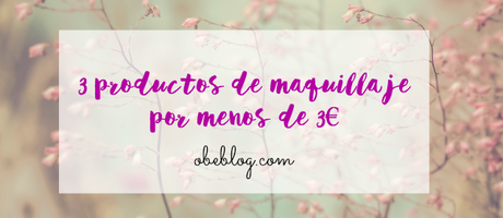 3 productos de maquillaje por menos de 3 € 3_productos_de_maquillaje_por_menos_de_3_€_obeblog