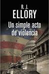 Novelas sobre elecciones: Un simple acto de violencia