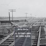 Berta Dávila: El último libro de Emma Olsen