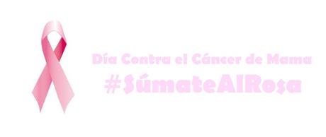 Día Contra el Cáncer de Mama #SúmateAlRosa
