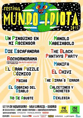 Festival Mundo Idiota 2015: Manolo Kabezabolo, Un pingüino en mi ascensor, El Chivi, Bochornorama...