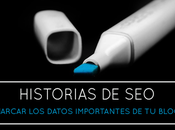 Historias Seo: Marcar datos importantes blog
