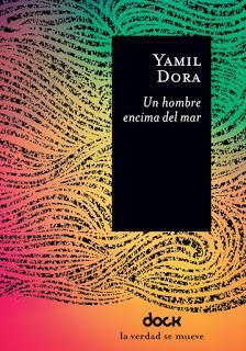 Yamil Dora | Un hombre encima del mar