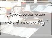 ¿Qué tengo saber antes abrir blog?