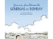 Sonrisas Bombay, Susanna Martín Jaume Sanllorente. viaje