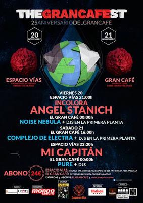 THE GRANCAFEST: Ángel Stanich, Mi Capitán, El Complejo de Electra, Noise Nebula, Incolora, Pure...