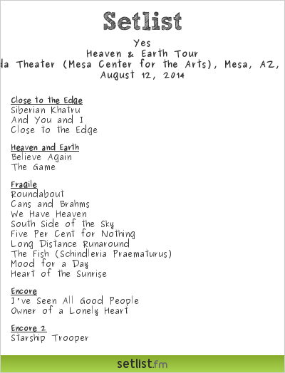 Yes Setlist Ikeda Theater (Mesa Center for the Arts), Mesa, AZ, USA 2014, Heaven & Earth Tour