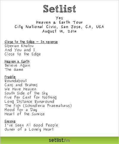 Yes Setlist City National Civic, San Jose, CA, USA 2014, Heaven & Earth Tour