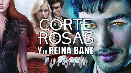 Booktube: La corte de Rosas y la reina Bane [Noticias noticiosas #1]