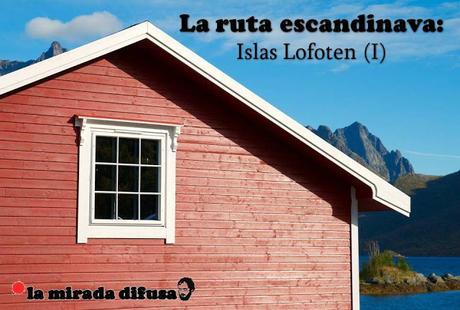 LAS RUTA ESCANDINAVA: ISLAS LOFOTEN (I)
