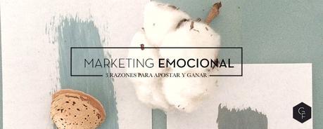 Por qué debes apostar por el marketing emocional