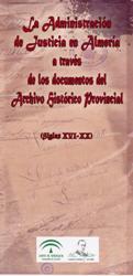 La Administración de Justicia de Almería a través de los documentos del Archivo Histórico Provincial