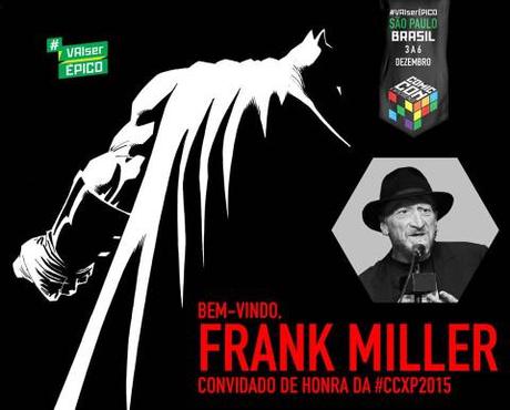 #FrankMiller va a estar por primera vez en #Brasil en la #CCXP2015 – #ComicConExperience2015