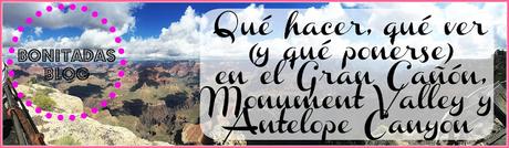 Qué Hacer, Qué Ver (Y Qué Ponerse) En Gran Cañón, Monument Valley Y Antelope Canyon