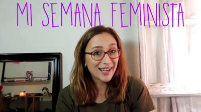 Mi semana feminista ♦ vídeo
